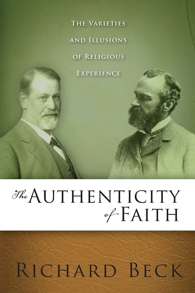 Authenticity of Faith: The Varieties and Illusions Religious Experience