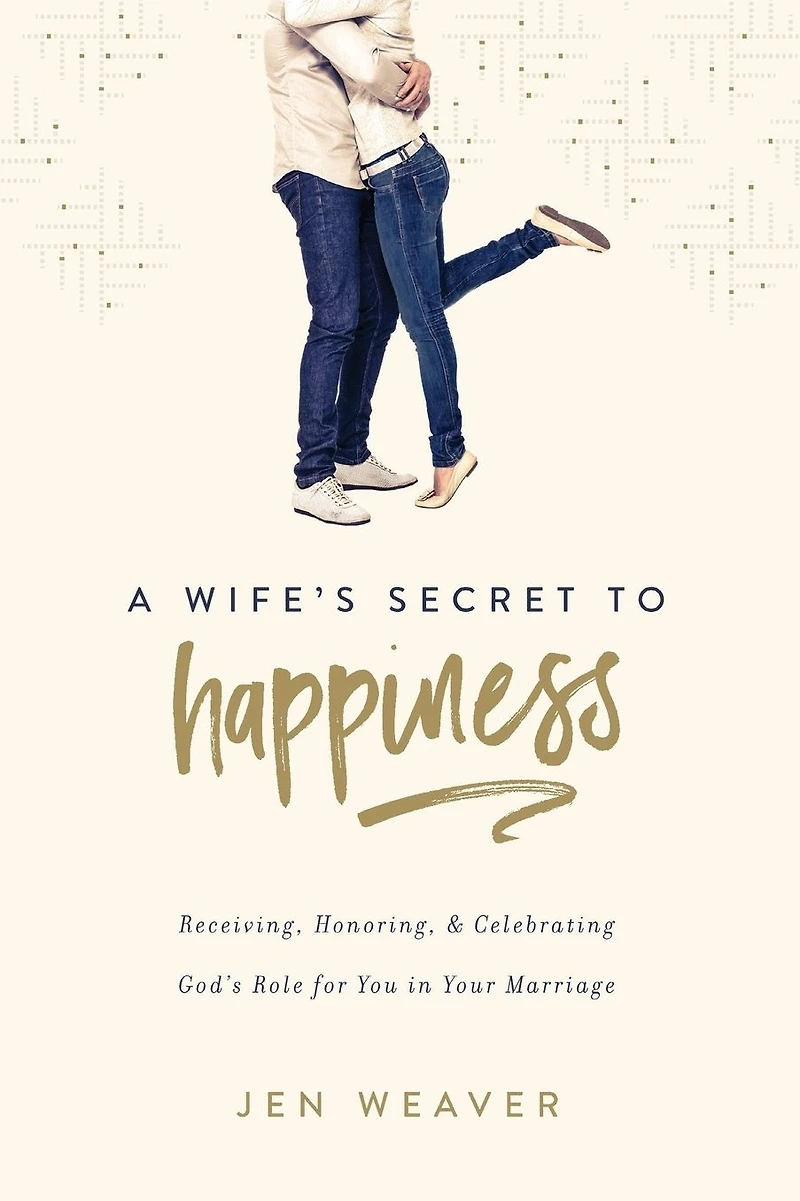 Wife's Secret to Happiness: Receiving, Honoring, and Celebrating God's Role for You Your Marriage