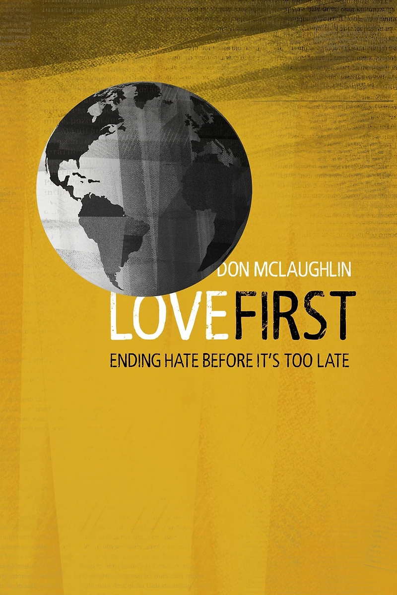 Love First: Ending Hate Before It's Too Late