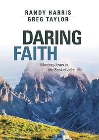 Daring Faith: Meeting Jesus the Book of John