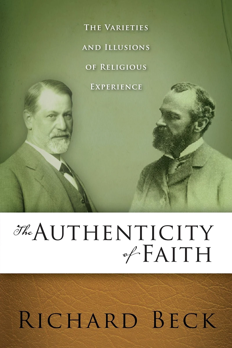 Authenticity of Faith: The Varieties and Illusions Religious Experience