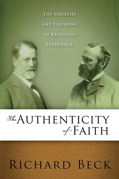 Authenticity of Faith: The Varieties and Illusions Religious Experience