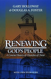 Renewing God's People: A Concise History of Churches Christ