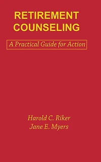 Retirement Counseling: A Practical Guide for Action