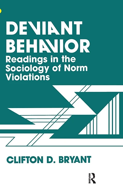 Deviant Behaviour: Readings In The Sociology Of Norm Violations