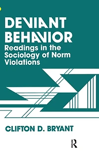 Deviant Behaviour: Readings In The Sociology Of Norm Violations