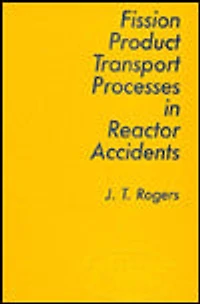 Fission Product Processes Reactor Accidents