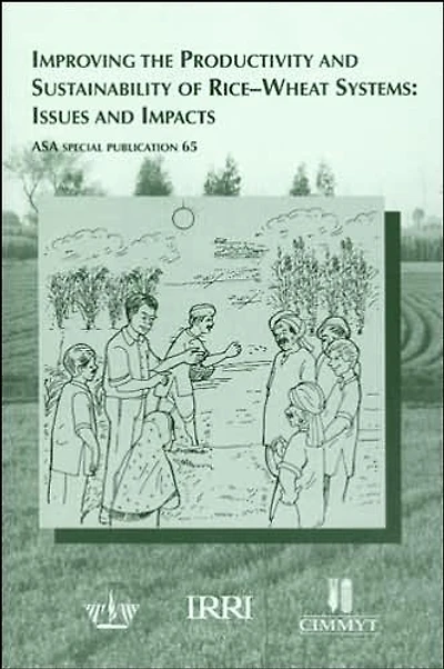 Improving the Productivity and Sustainability of Rice-Wheat Systems: Issues and Impacts
