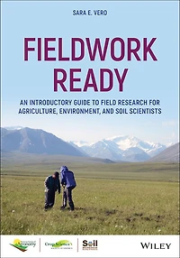 Fieldwork Ready: An Introductory Guide to Field Research for Agriculture, Environment, and Soil Scientists