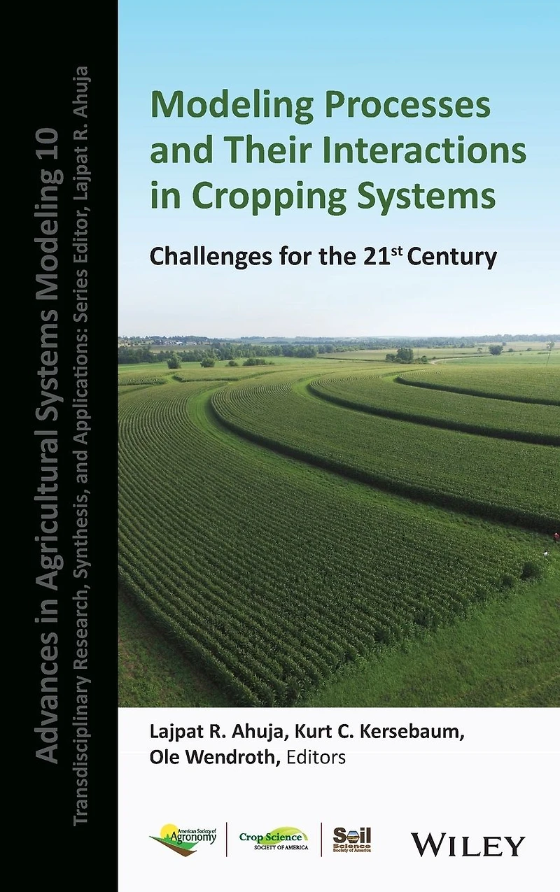 Modeling Processes and Their Interactions Cropping Systems: Challenges for the 21st Century