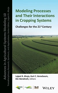 Modeling Processes and Their Interactions Cropping Systems: Challenges for the 21st Century