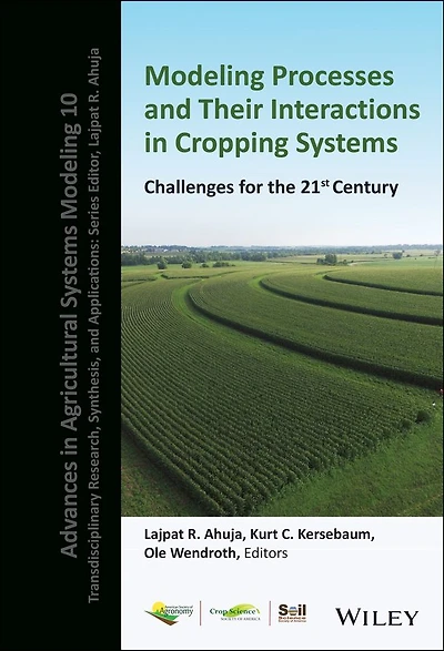Modeling Processes and Their Interactions Cropping Systems: Challenges for the 21st Century