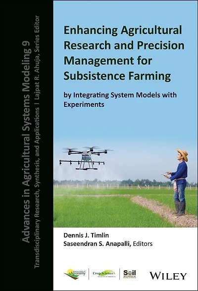 Enhancing Agricultural Research and Precision Management for Subsistence Farming by Integrating System Models with Experiments