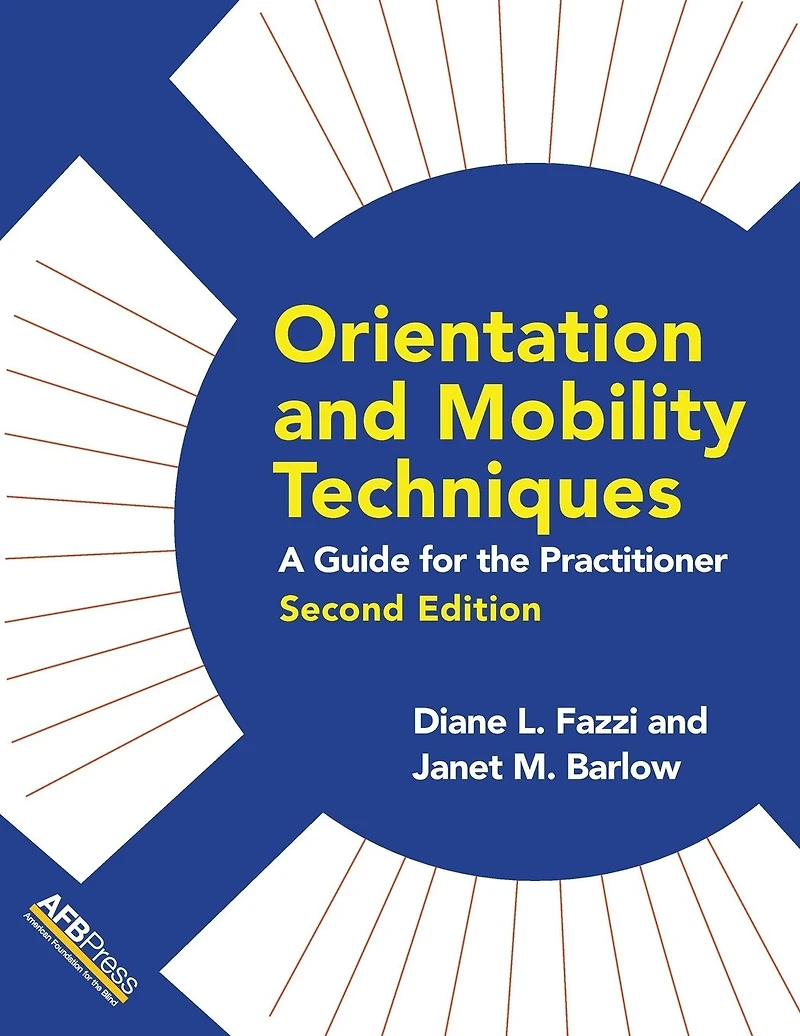 Orientation and Mobility Techniques: A Guide for the Practitioner