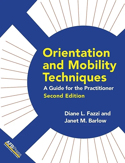 Orientation and Mobility Techniques: A Guide for the Practitioner