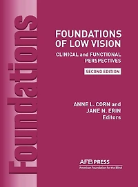 Foundations of Low Vision: Clinical and Functional Perspectives, 2nd Ed.
