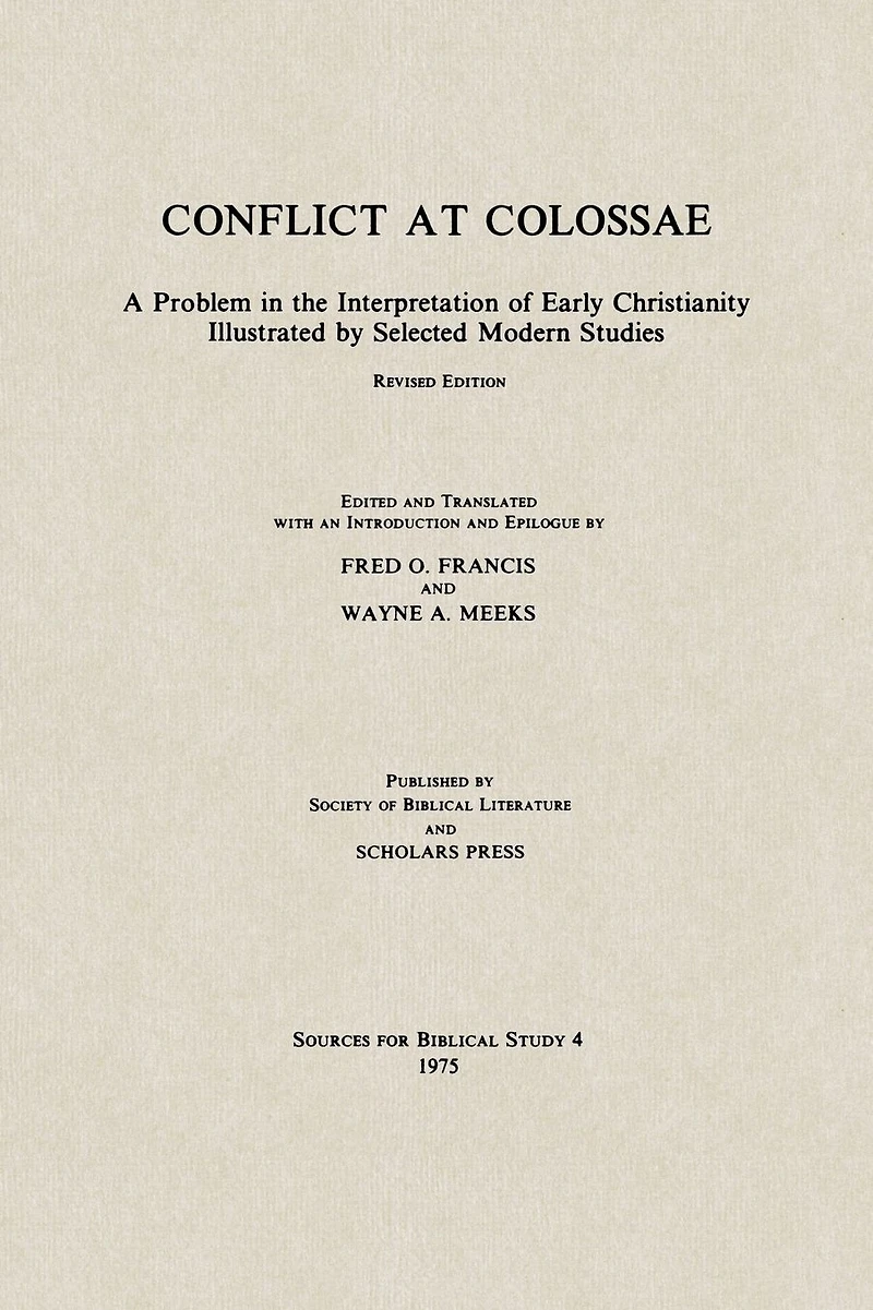 Conflict at Colossae: A Problem in the Interpretation of Early Christianity Illustrated by Selected Modern Studies