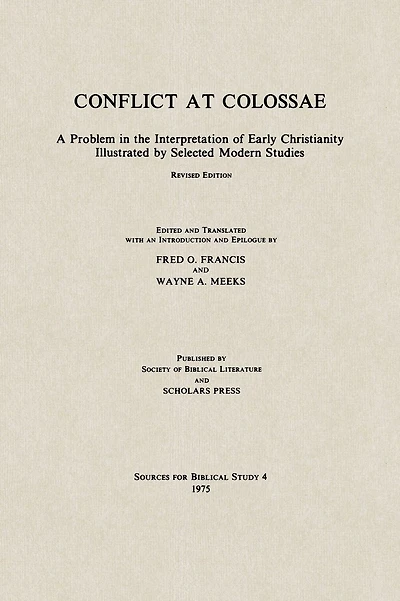 Conflict at Colossae: A Problem in the Interpretation of Early Christianity Illustrated by Selected Modern Studies