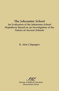 The Johannine School: An Evaluation of the Johannine-School Hypothesis Based on an Investigation of the Nature of Ancient Schools