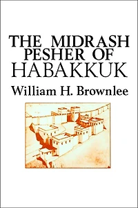 The Midrash Pesher of Habakkuk