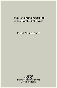 Tradition and Composition in the Parables of Enoch