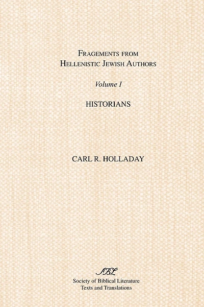 Fragments from Hellenistic Jewish Authors: Volume 1, Historians