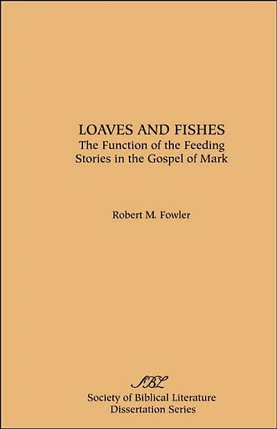 Loaves and Fishes: The Function of the Feeding Stories in the Gospel of Mark