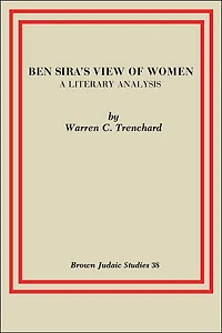 Ben Sira's View of Women: A Literary Analysis