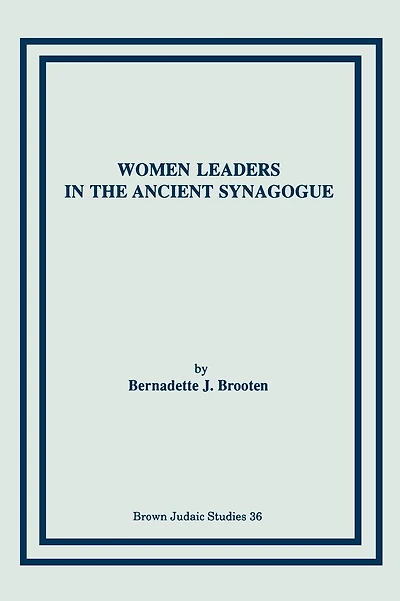 Women Leaders in the Ancient Synagogue