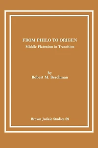 From Philo to Origen: Middle Platonism in Transition