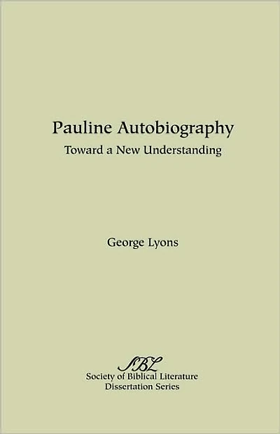 Pauline Autobiography: Toward a New Understanding