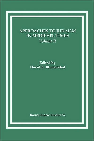 Approaches to Judaism in Medieval Times, Volume II