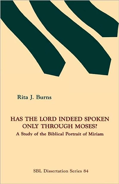 Has the Lord Indeed Spoken only through Moses?: A Study of the Biblical Portrait of Miriam