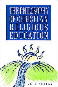 The Philosophy of Christian Religious Education