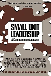 Small Unit Leadership: A Commonsense Approach