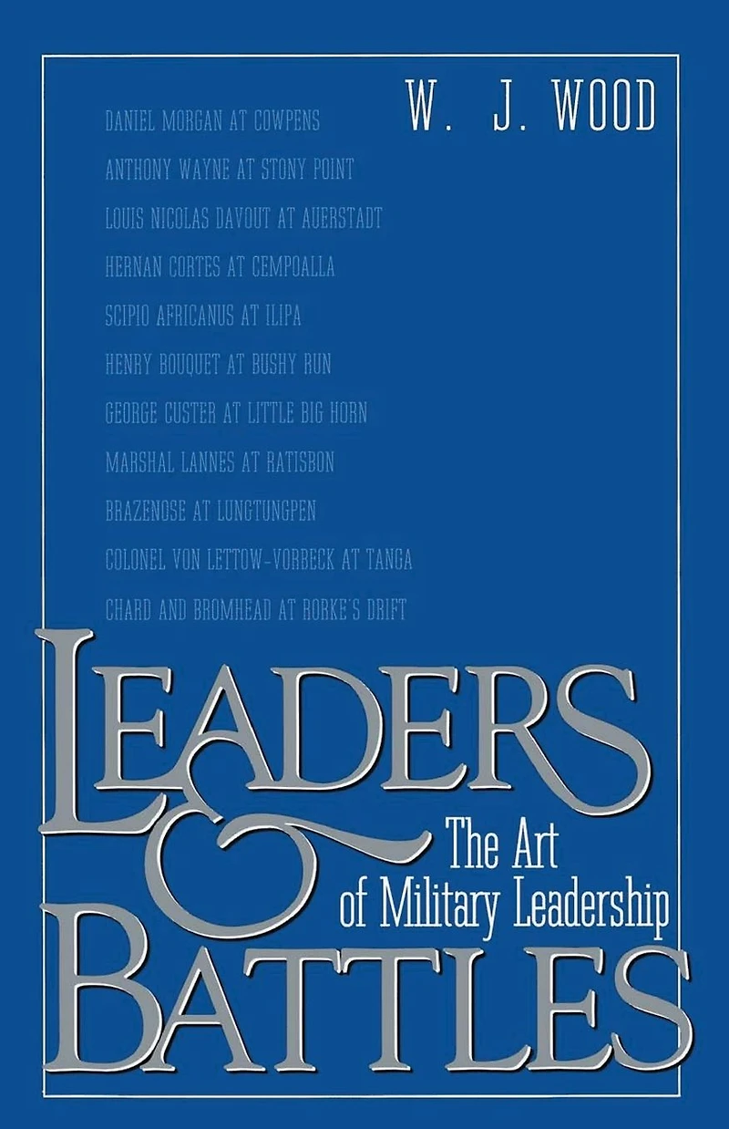 Leaders and Battles: The Art of Military Leadership