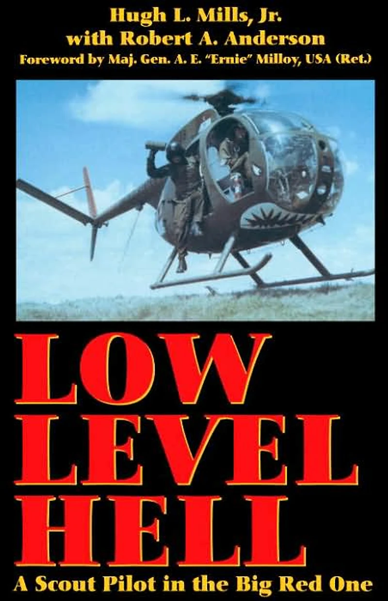 Low Level Hell: A Scout Pilot the Big Red One