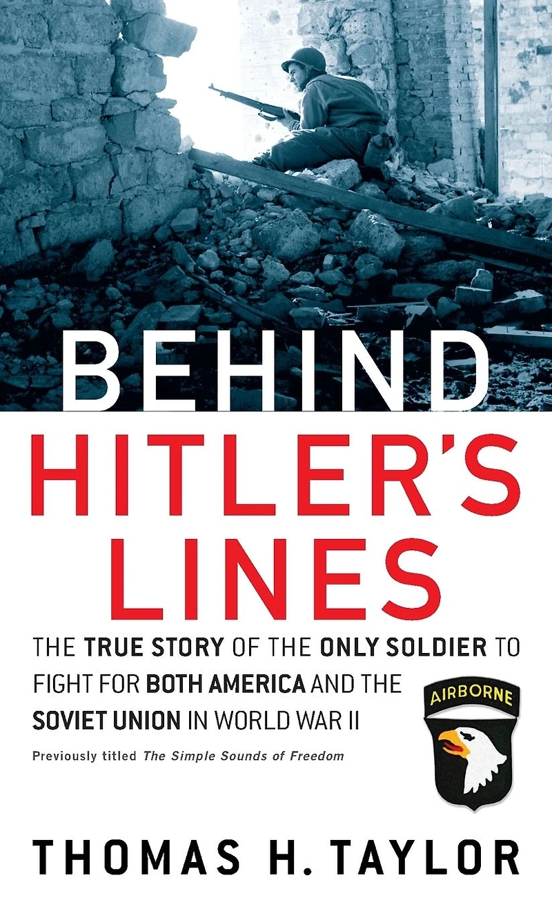 Behind Hitler's Lines: the True Story of Only Soldier to Fight for both America and Soviet Union World War II