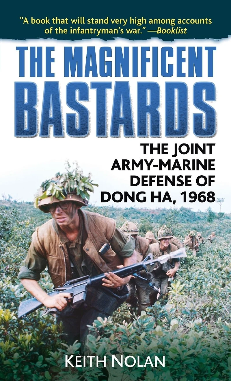 The Magnificent Bastards: Joint Army-Marine Defense of Dong Ha 1968