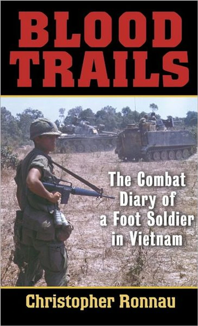 Blood Trails: The Combat Diary of a Foot Soldier Vietnam