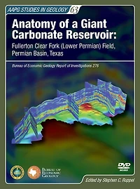 Anatomy of a Giant Carbonate Reservoir: Fullerton Clear Fork (Lower Permian) Field, Permian Basin, Texas