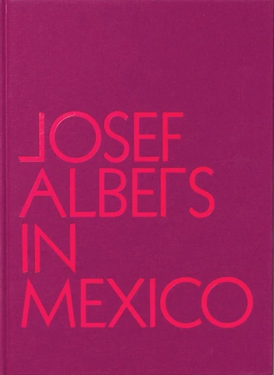 Josef Albers in Mexico