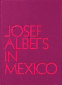 Josef Albers in Mexico