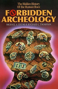 Forbidden Archeology:The Full Unabridged Edition