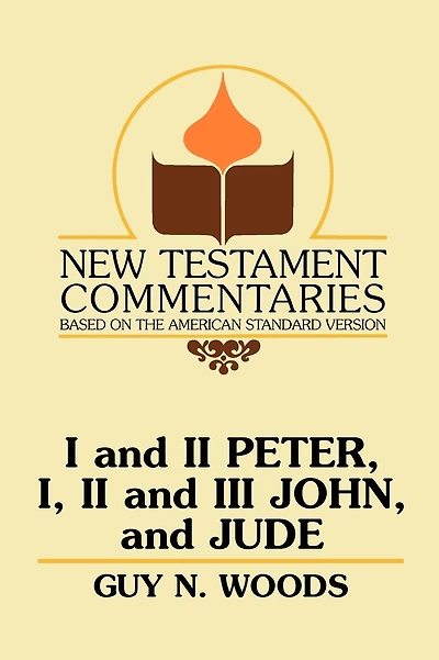 I and II Peter, I, II and III John, and Jude: A Commentary on the New Testament Epistles of Peter, John, and Jude