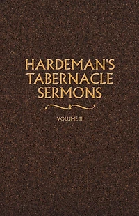 Hardeman's Tabernacle Sermons Volume III