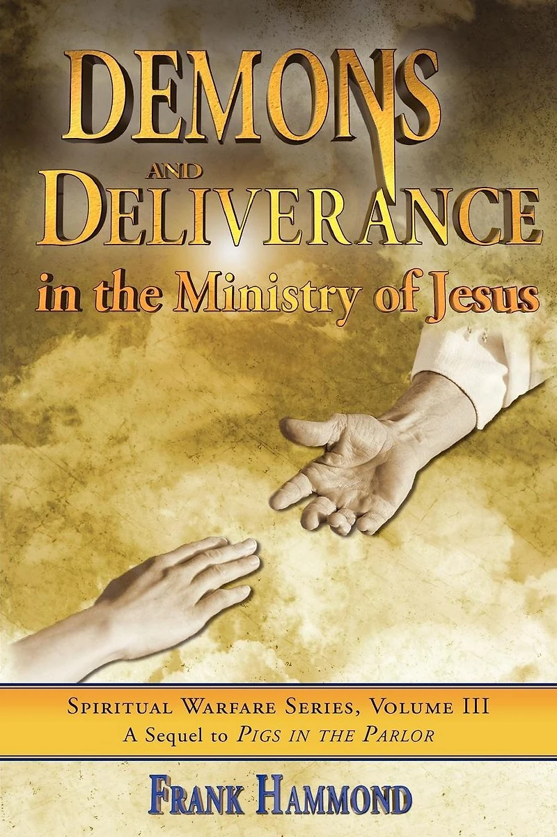 Demons and Deliverance: the Ministry of Jesus