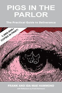 Pigs in the Parlor: A Practical Guide to Deliverance