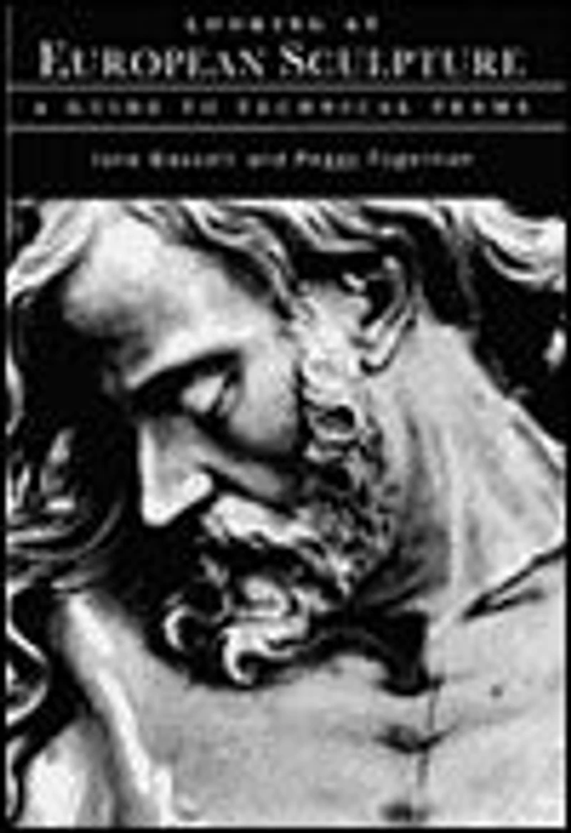 Looking at European Sculpture: A Guide to Technical Terms