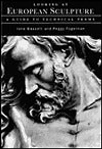 Looking at European Sculpture: A Guide to Technical Terms